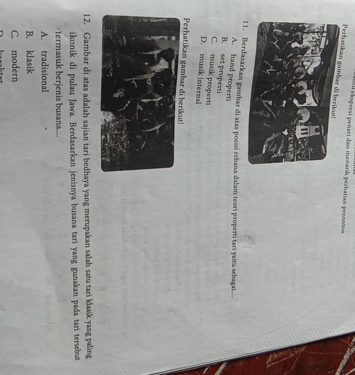 Iltu ekspresi penari dan menarik perhatian penonton
Perhatikan gambar di berikut!
Berdasarkan gambar di atas posisi rebana dalam teori properti tari yaitu sebagai....
A. hand properti
B. set properti
C. musik properti
D. musik internal
Perhatikan gambar d
12. Gambar di atas adalah sajian tari bedhaya yang merupakan salah satu tari klasik yang paling
ikonik di pulau Jawa. Berdasarkan jenisnya busana tari yang gunakan pada tari tersebut
termasuk berjenis busana....
A. tradisional
B. klasik
C. modern