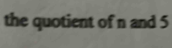 the quotient of n and 5