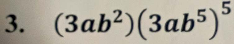 (3ab^2)(3ab^5)^5