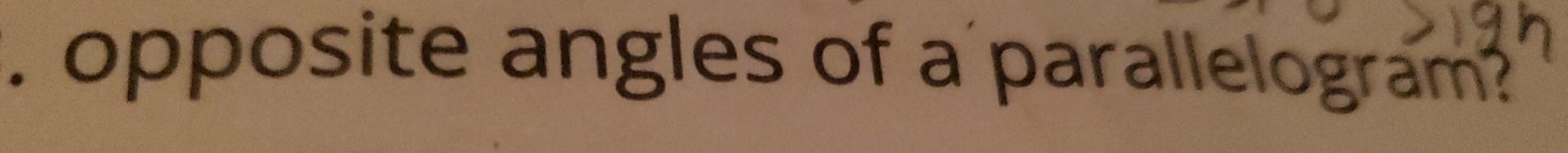 opposite angles of a parallelogram?