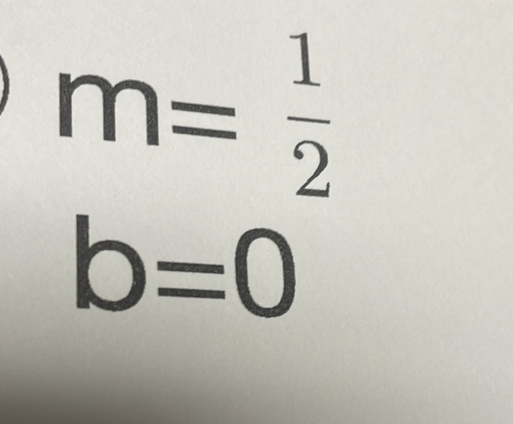 m= 1/2 
b=0