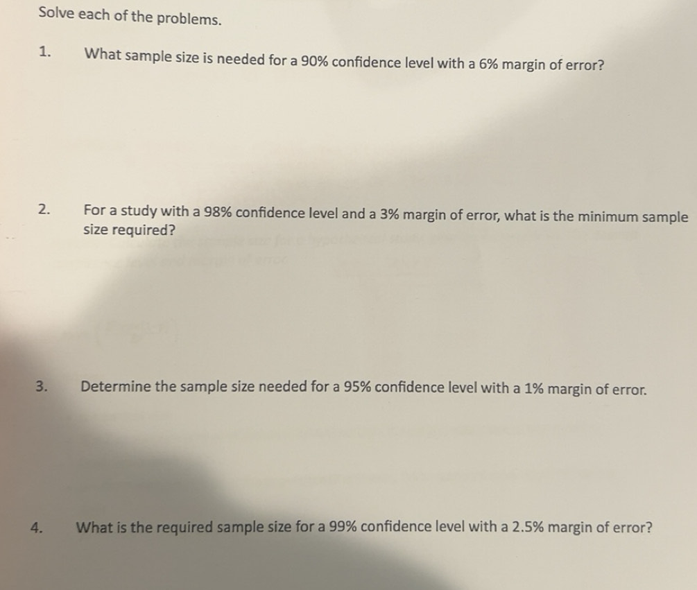 Solved: Solve each of the problems. 1. What sample size is needed for a ...