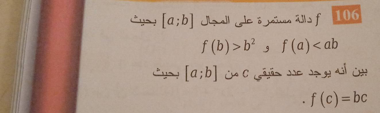 [a;b] Us all le önï älls f 106
f(b)>b^2 9 f(a) ! [a;b]
f(c)=bc