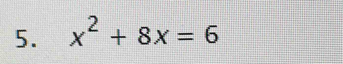 x^2+8x=6