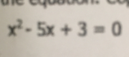 x^2-5x+3=0