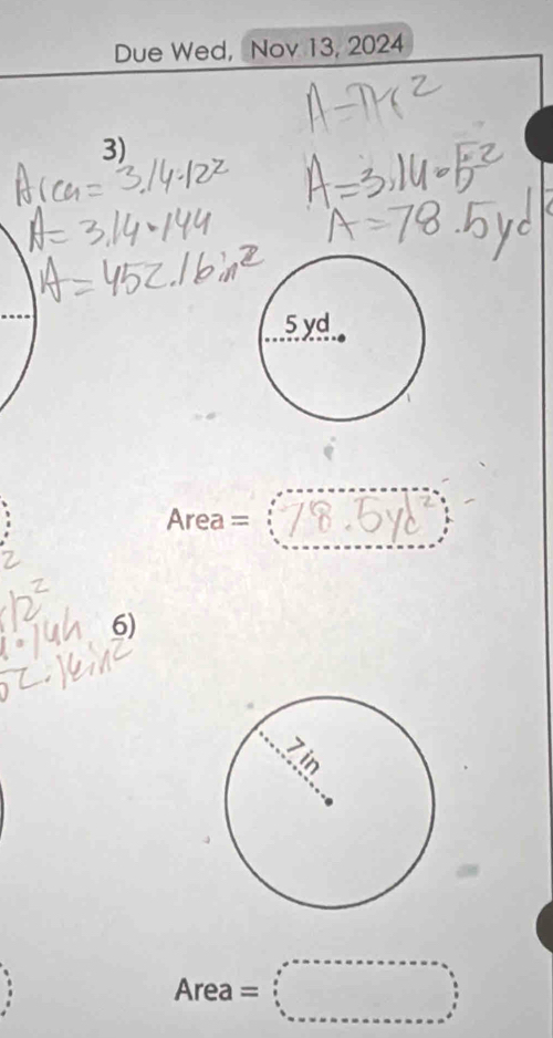 Due Wed, Nov 13, 2024 
3)
Area =
6)
Area =□
Area