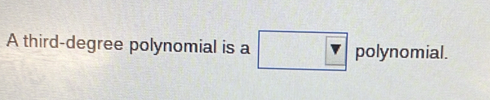 A third-degree polynomial is a □ vK polynomial.