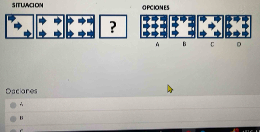 sItuacion
opciones
?
A B C D
Opciones
A
B
C