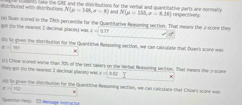 Solved: magine students take the GRE and the distributions for the ...