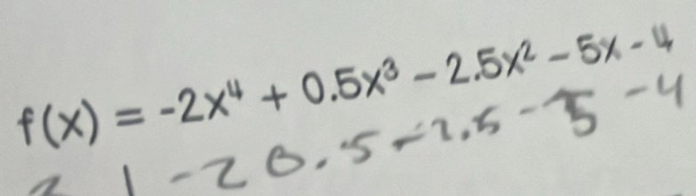 f(x)=-2x^4+0.5x^3-2.5x^2-5x -1