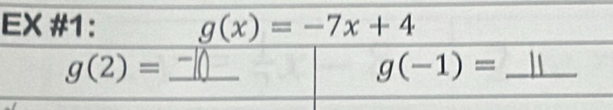 EX #1: g(x)=-7x+4