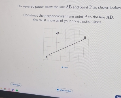 Solved: On squared paper, draw the line AB and point P as shown below ...