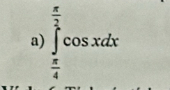 ∈tlimits _ π /4 ^ π /2 cos xdx