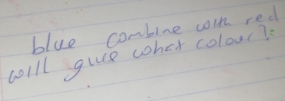 blue conbine coln red 
colll que what colour?