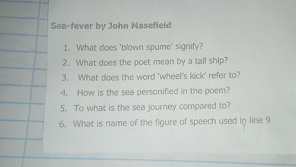 Solved: Sea-fever by John Masefield 1. What does ‘blown spume’ signify ...
