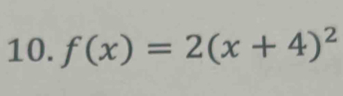 f(x)=2(x+4)^2