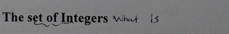 The set of Integers