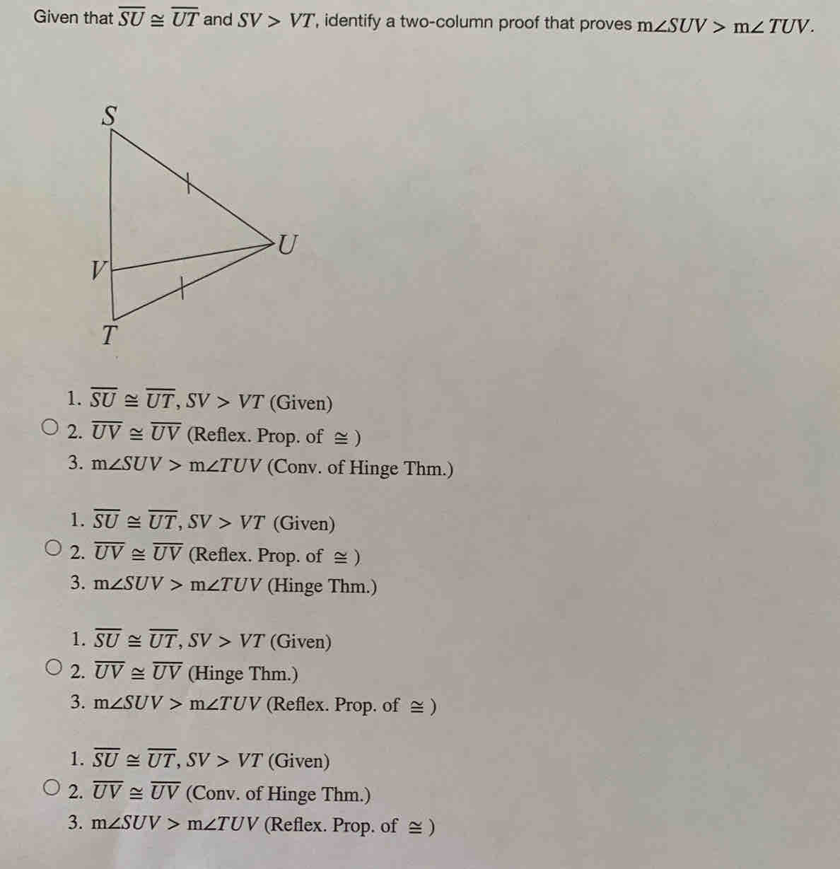 Solved: Given that overline SU≌ overline UT and SV>VT , identify a two ...