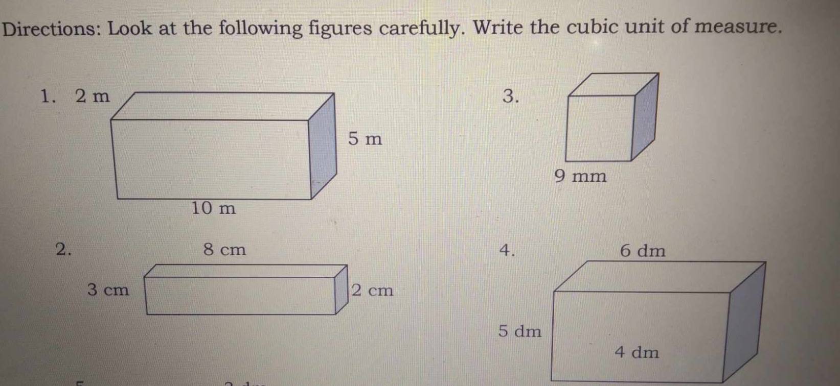 Directions: Look at the following figures carefully. Write the cubic unit of measure. 
3.