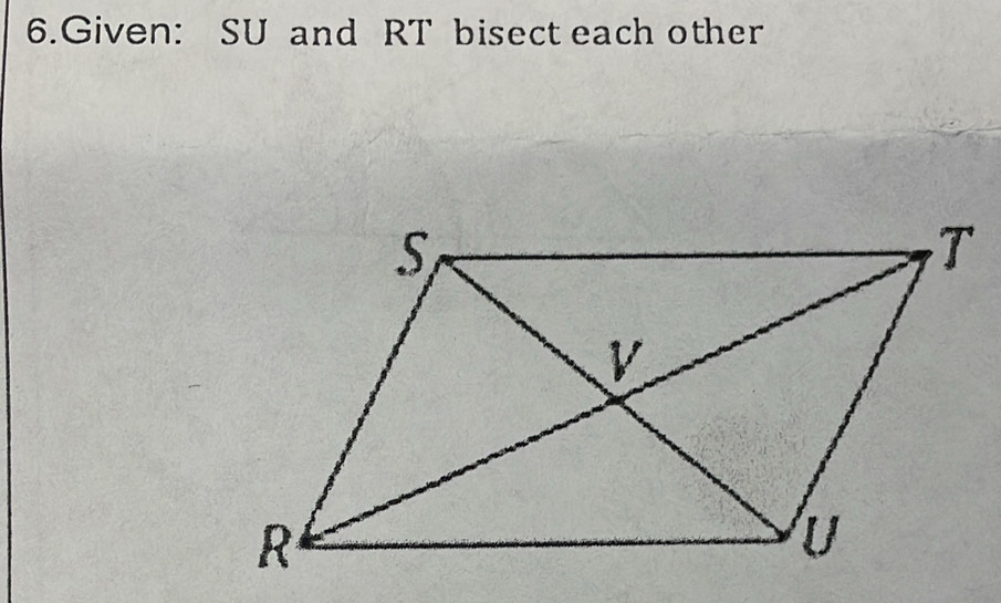 Given: SU and RT bisect each other