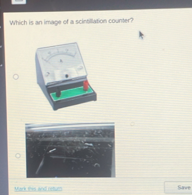 Which is an image of a scintillation counter? 
Mark this and return Save