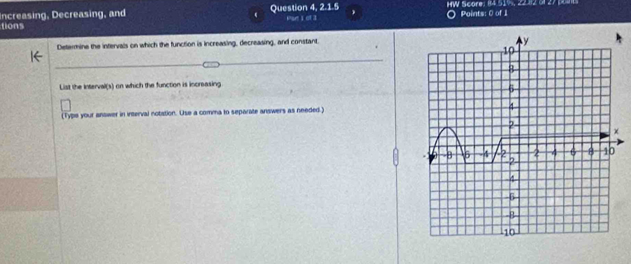 Solved: Increasing, Decreasing, and Question 4, 2.1.5 HW Score; 84.51% ...