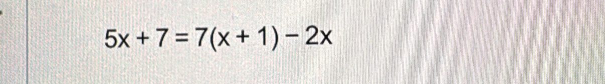 5x+7=7(x+1)-2x