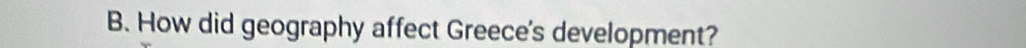How did geography affect Greece's development?