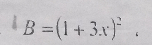 B=(1+3x)^2