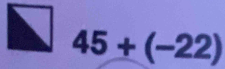 45+(-22)