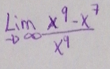 limlimits _to ∈fty  (x^9-x^7)/x^4 