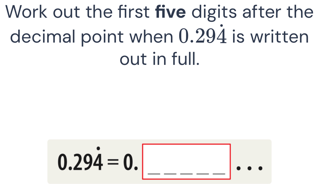 Solved: Work out the first five digits after the decimal point when 0. ...