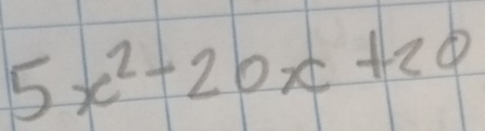 5x^2-20x+20