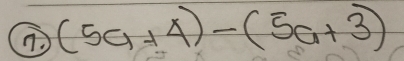 (5a+4)-(5a+3)