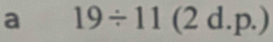 a
19/ 11(2d.p.)