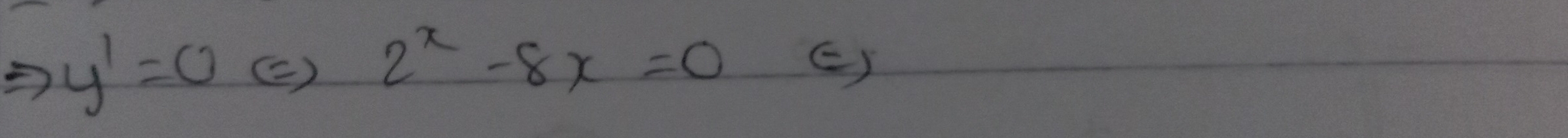 y'=0 ( ) 2^x-8x=0 ()