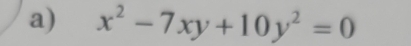 x^2-7xy+10y^2=0