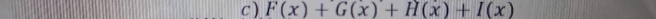 ) F(x)+G(x)+H(x)+I(x)