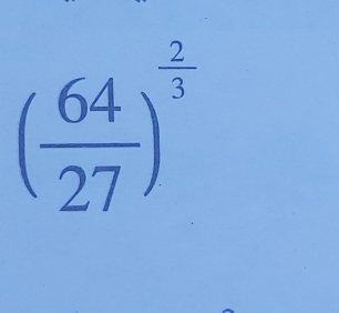 ( 64/27 )^ 2/3 