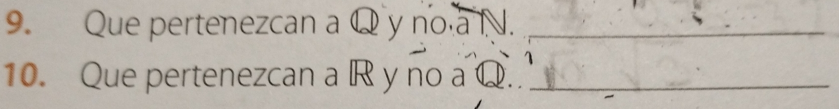 Que pertenezcan a Q y no a N._ 
10. Que pertenezcan a R y no a Q._