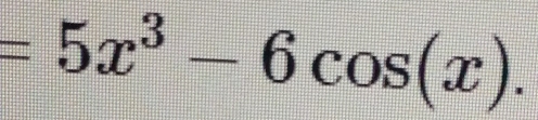 =5x^3-6cos (x).