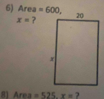 Area
x= ?
8) Area=525.x= ?