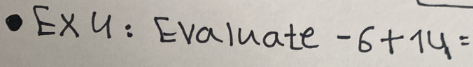 ExU : Evaluate -6+14=