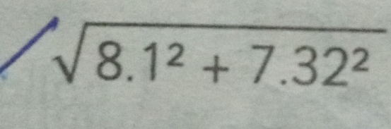 sqrt(8.1^2+7.32^2)