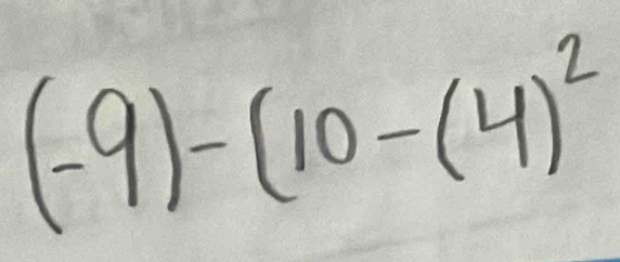 (-9)-(10-(4)^2