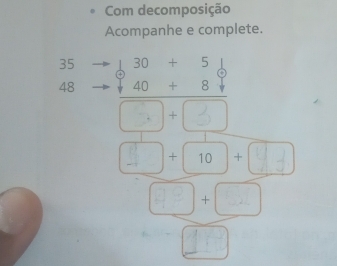 Com decomposição 
Acompanhe e complete.
35
48
□ +□ +□
2 · ③ 
an