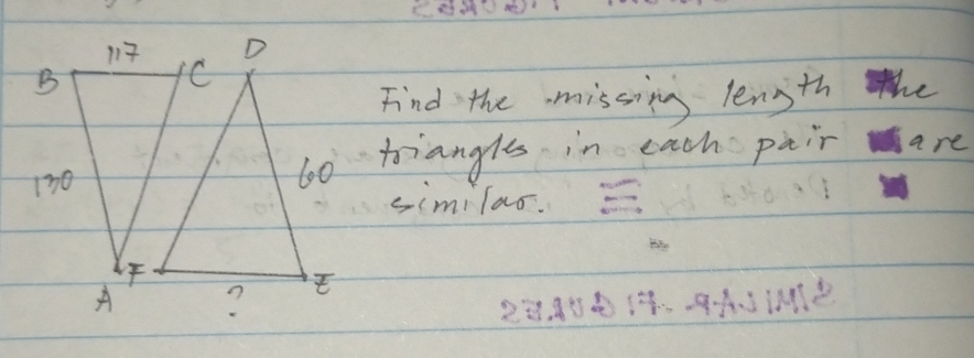 Find the missing length 
triangls in each pair are 
similao. 
22