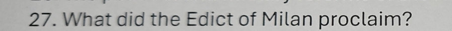 What did the Edict of Milan proclaim?