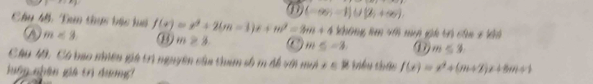 1x+kp
(-∈fty ,-1)∪ [2,+∈fty ), 
Chu 48: Tam tuc bậc luà f(x)=x^2+2(m-1)x+m^2=2m+4 Không t 4 mup gih vớ câu x kh
m<3</tex>.
m≥ 3.
C m≤ -3. D) m≤ 3
Câu 49: Có bao nhêu gia tị nguyên cầu thum số m đề với ma 1 5 1 tểu thứu f(x)=x^2+(m+2)x+8m+1
ng nhân giả trì dương