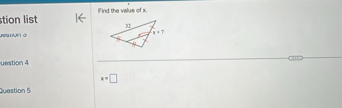 Find the value of x.
stion list
destion o
uestion 4
x=□
Question 5